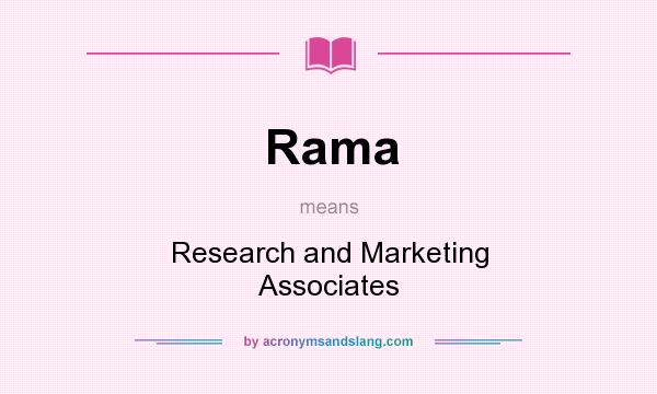 What does Rama mean? It stands for Research and Marketing Associates