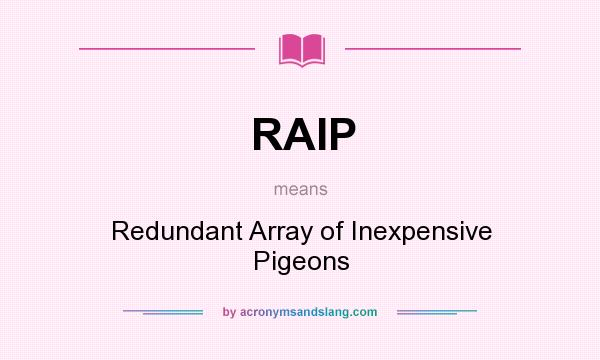 What does RAIP mean? It stands for Redundant Array of Inexpensive Pigeons