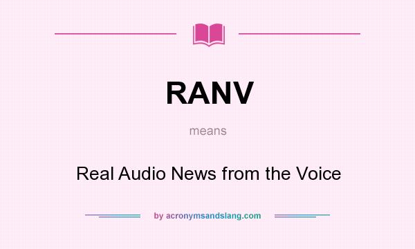 What does RANV mean? It stands for Real Audio News from the Voice