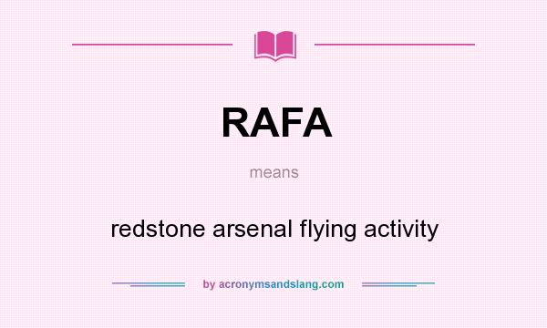 What does RAFA mean? It stands for redstone arsenal flying activity