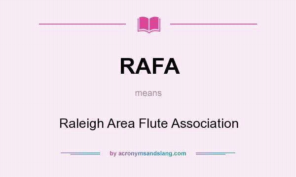What does RAFA mean? It stands for Raleigh Area Flute Association