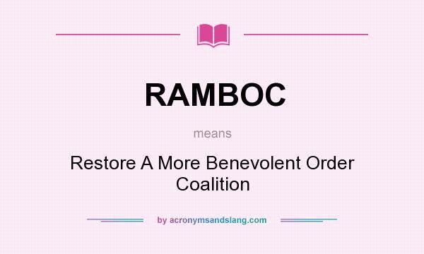 What does RAMBOC mean? It stands for Restore A More Benevolent Order Coalition