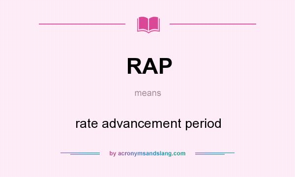 What does RAP mean? It stands for rate advancement period