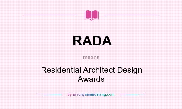 What does RADA mean? It stands for Residential Architect Design Awards