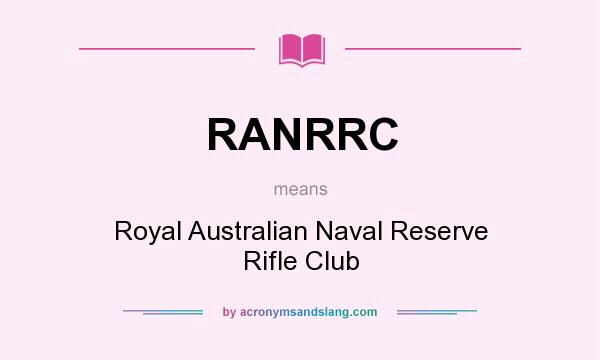 What does RANRRC mean? It stands for Royal Australian Naval Reserve Rifle Club