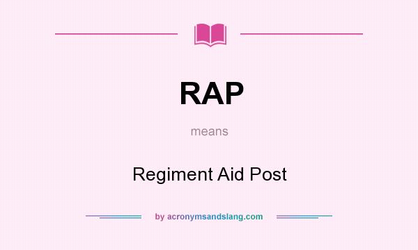 What does RAP mean? It stands for Regiment Aid Post