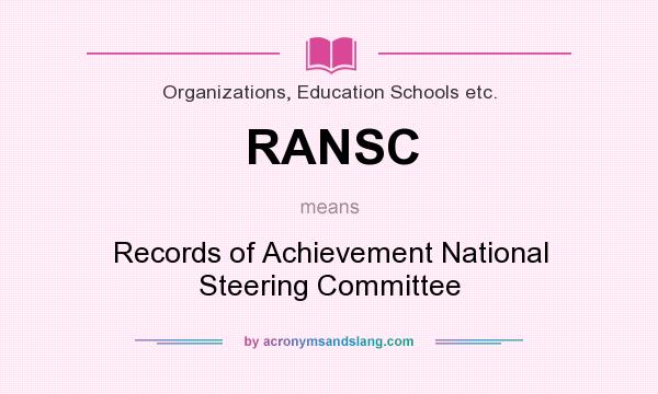 What does RANSC mean? It stands for Records of Achievement National Steering Committee