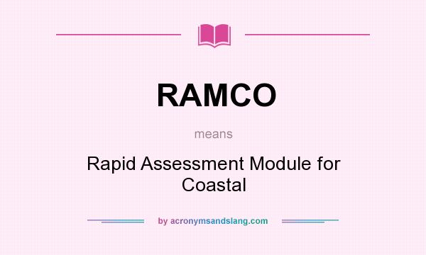 What does RAMCO mean? It stands for Rapid Assessment Module for Coastal