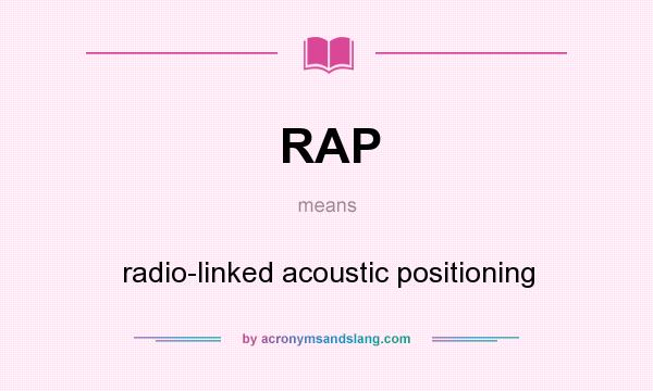 What does RAP mean? It stands for radio-linked acoustic positioning