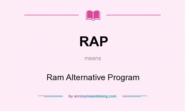 What does RAP mean? It stands for Ram Alternative Program