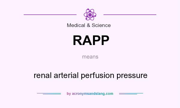 What does RAPP mean? It stands for renal arterial perfusion pressure