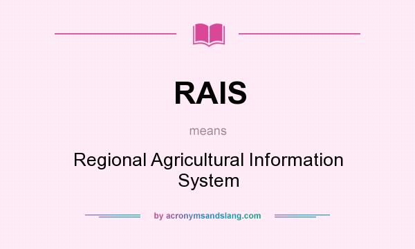 What does RAIS mean? It stands for Regional Agricultural Information System