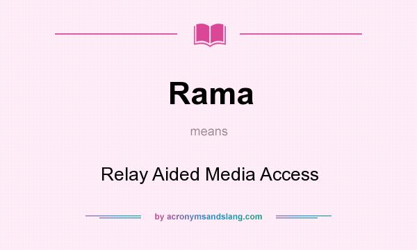 What does Rama mean? It stands for Relay Aided Media Access