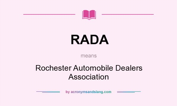 What does RADA mean? It stands for Rochester Automobile Dealers Association