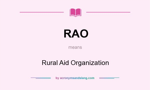 What does RAO mean? It stands for Rural Aid Organization