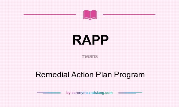 What does RAPP mean? It stands for Remedial Action Plan Program