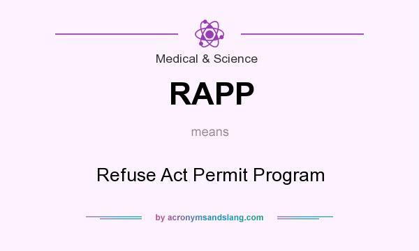 What does RAPP mean? It stands for Refuse Act Permit Program