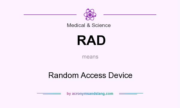 What does RAD mean? It stands for Random Access Device