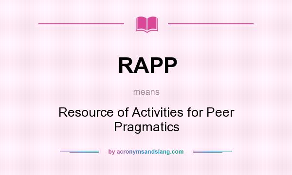 What does RAPP mean? It stands for Resource of Activities for Peer Pragmatics