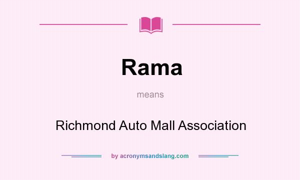 What does Rama mean? It stands for Richmond Auto Mall Association