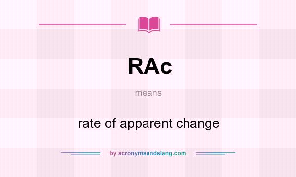 What does RAc mean? It stands for rate of apparent change
