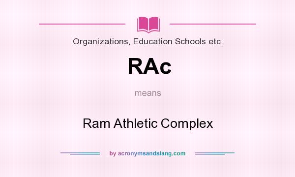 What does RAc mean? It stands for Ram Athletic Complex