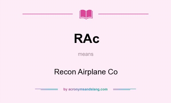 What does RAc mean? It stands for Recon Airplane Co
