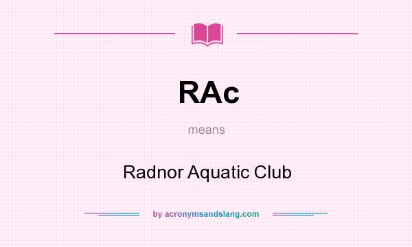 What does RAc mean? It stands for Radnor Aquatic Club