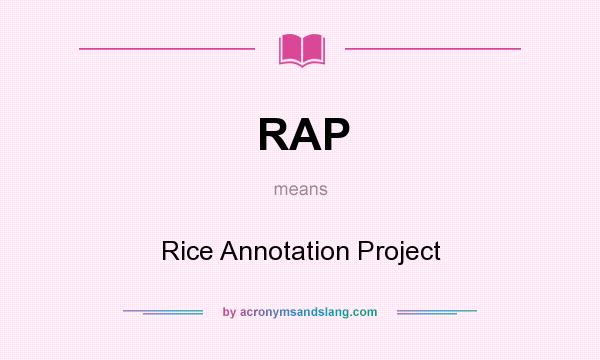 What does RAP mean? It stands for Rice Annotation Project