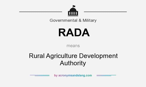 What does RADA mean? It stands for Rural Agriculture Development Authority