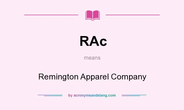 What does RAc mean? It stands for Remington Apparel Company