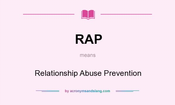 What does RAP mean? It stands for Relationship Abuse Prevention