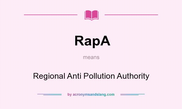 What does RapA mean? It stands for Regional Anti Pollution Authority