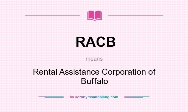 What does RACB mean? It stands for Rental Assistance Corporation of Buffalo