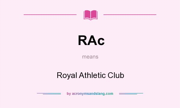 What does RAc mean? It stands for Royal Athletic Club