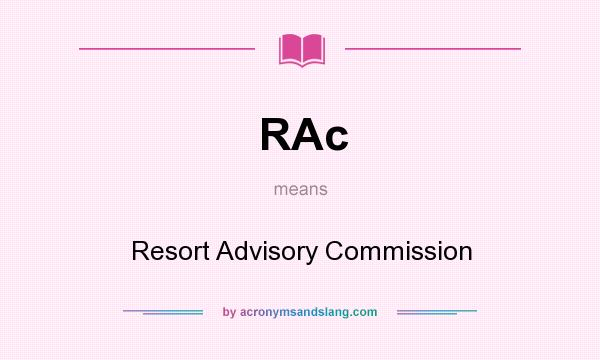 What does RAc mean? It stands for Resort Advisory Commission