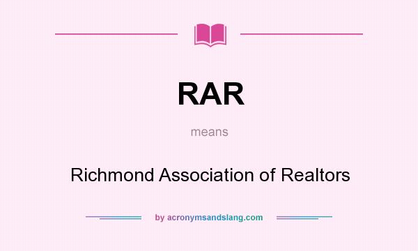 What does RAR mean? It stands for Richmond Association of Realtors