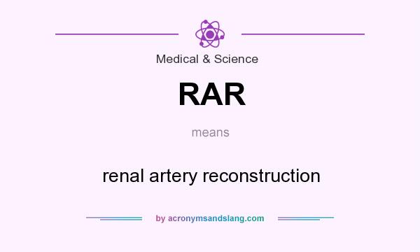 What does RAR mean? It stands for renal artery reconstruction