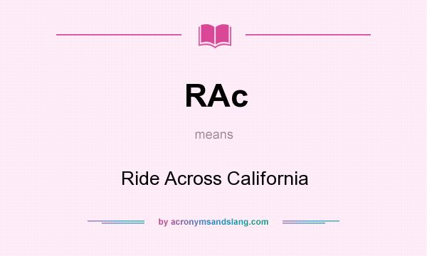What does RAc mean? It stands for Ride Across California