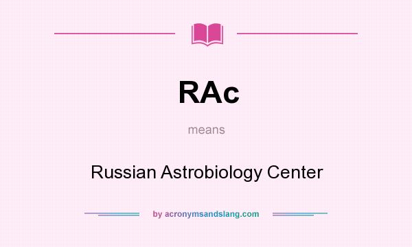 What does RAc mean? It stands for Russian Astrobiology Center