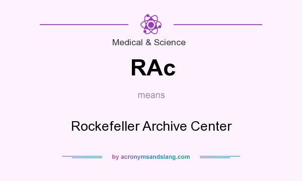 What does RAc mean? It stands for Rockefeller Archive Center
