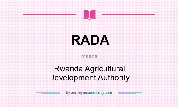 What does RADA mean? It stands for Rwanda Agricultural Development Authority