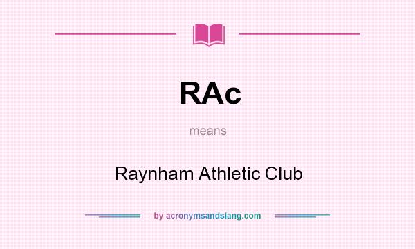 What does RAc mean? It stands for Raynham Athletic Club