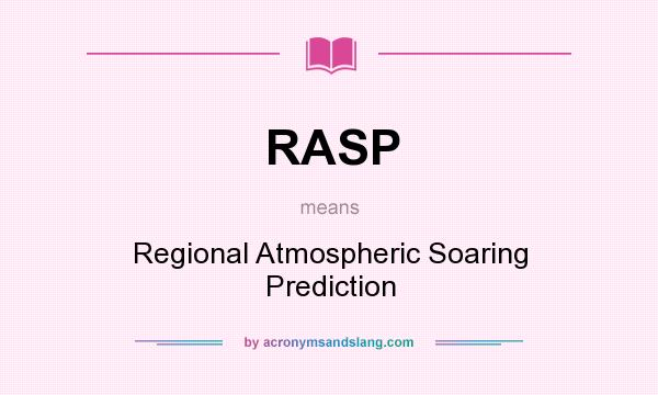 What does RASP mean? It stands for Regional Atmospheric Soaring Prediction