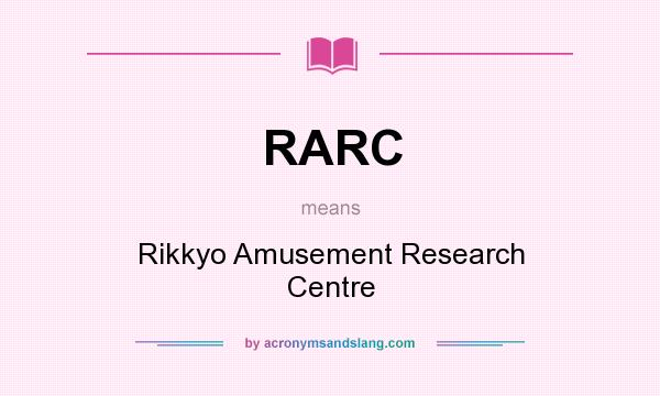 What does RARC mean? It stands for Rikkyo Amusement Research Centre
