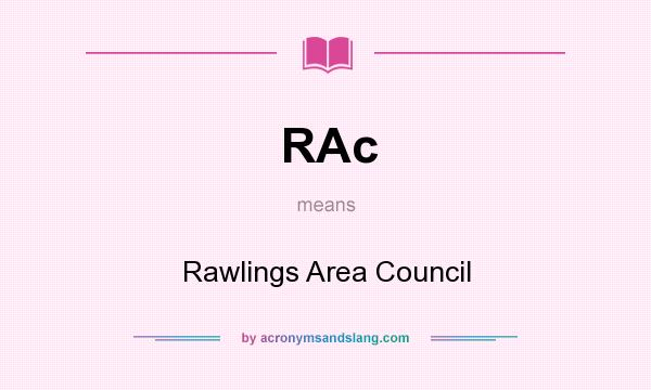 What does RAc mean? It stands for Rawlings Area Council