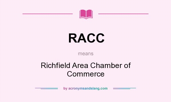 What does RACC mean? It stands for Richfield Area Chamber of Commerce
