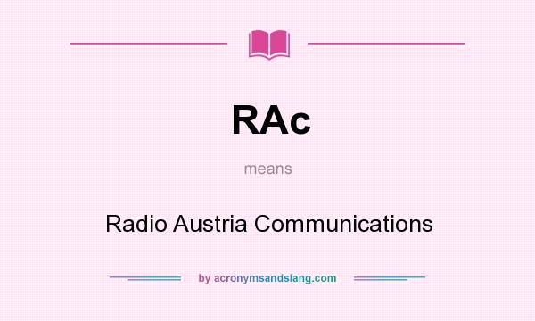 What does RAc mean? It stands for Radio Austria Communications