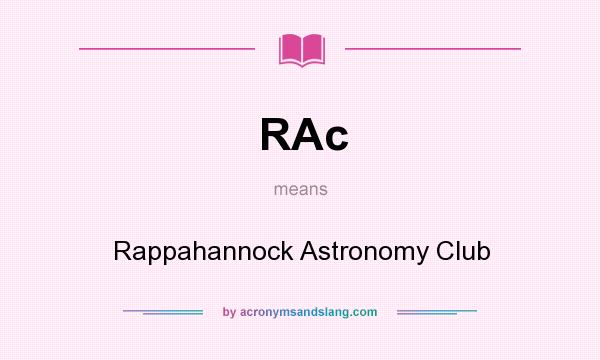 What does RAc mean? It stands for Rappahannock Astronomy Club