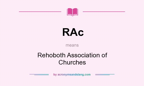 What does RAc mean? It stands for Rehoboth Association of Churches